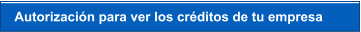 Autorización para ver los créditos de tu empresa