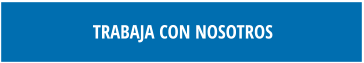 TRABAJA CON NOSOTROS