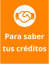 Para saber  tus créditos