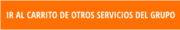 IR AL CARRITO DE OTROS SERVICIOS DEL GRUPO