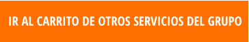 IR AL CARRITO DE OTROS SERVICIOS DEL GRUPO