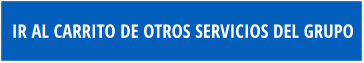 IR AL CARRITO DE OTROS SERVICIOS DEL GRUPO