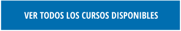 VER TODOS LOS CURSOS DISPONIBLES